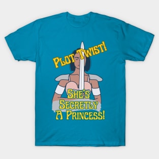 Plot Twist! She's Secretly A Princess! T-Shirt